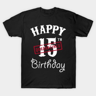 Happy 15th Quarantined Birthday T-Shirt